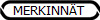 MERKINN�T